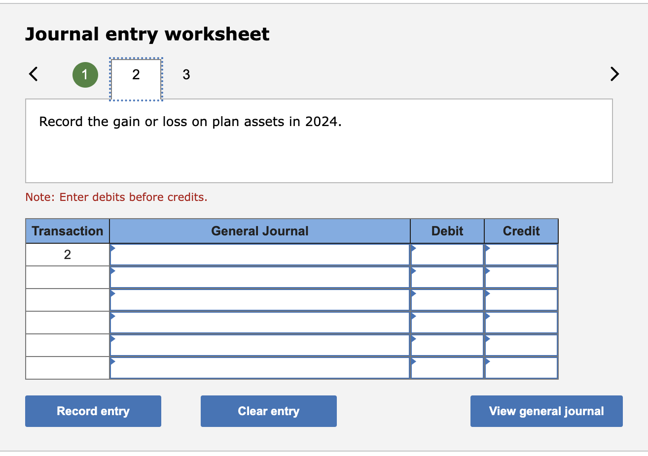 entry for pension expense in 2024. Note: Enter debits before credits. Journal