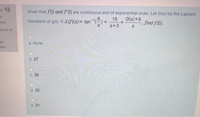  on 13 ut ered Given that f(t) and f'(t) are continuous