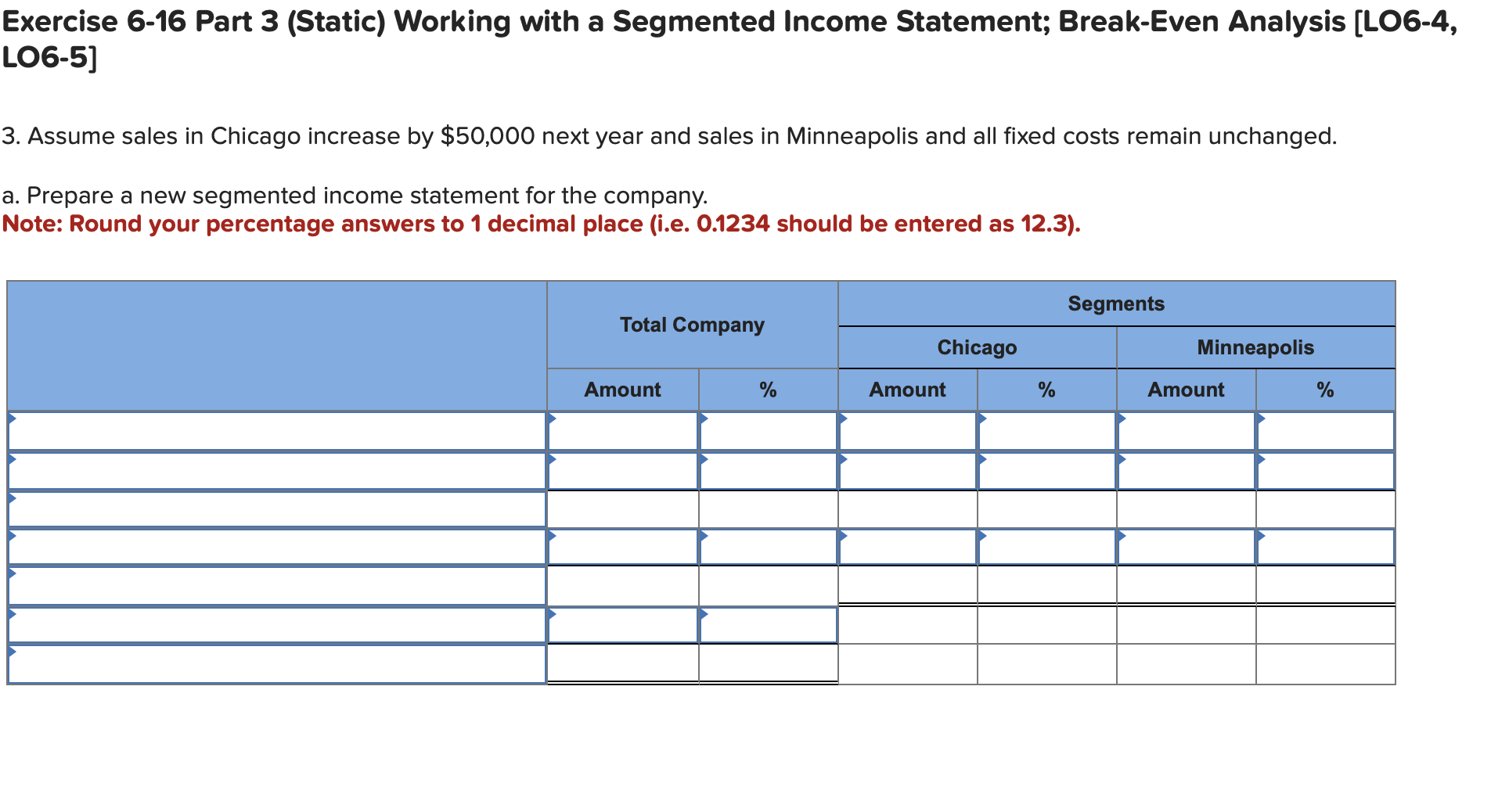 format segmented income statement for the company's most recent year is given