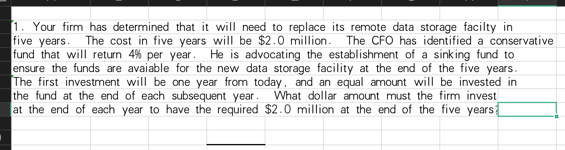 five years. 1. Your firm has determined that it will need