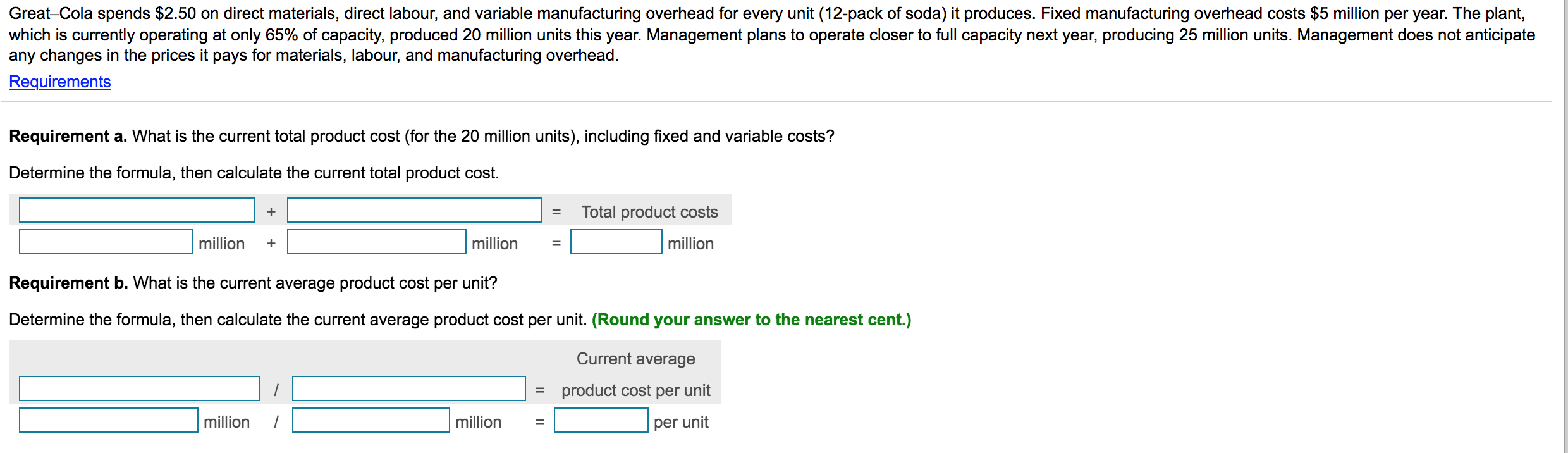  Great-Cola spends $2.50 on direct materials, direct labour, and variable manufacturing