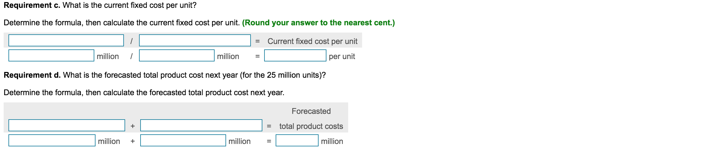 overhead for every unit (12-pack of soda) it produces. Fixed manufacturing overhead