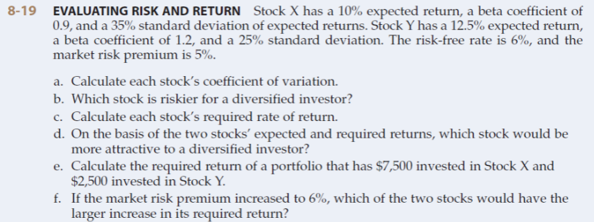  19 EVALUATING RISK AND RETURN Stock X has a 10% expected