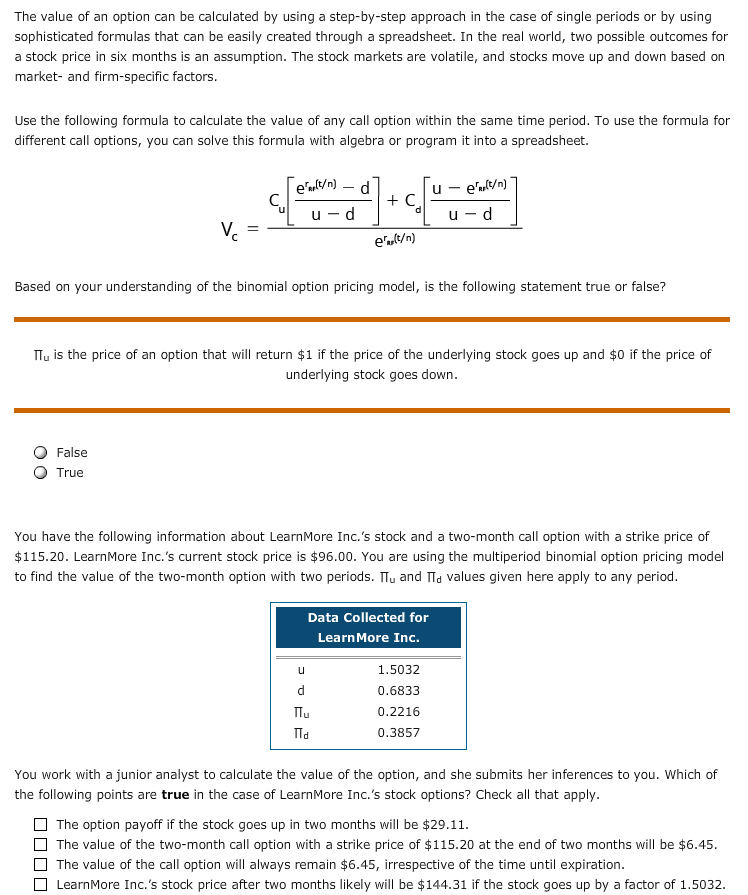  The value of an option can be calculated by using a