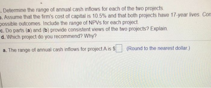 two mutually exclusive additions to its processing capacity. The firm's financial analysts