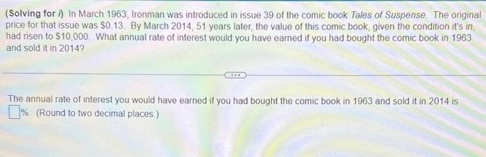 help please (Solving for i ) In March 1963, Ironman was introduced