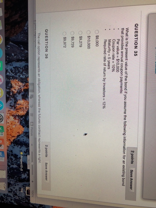  QUESTION 35 2 points Save What is the present value of