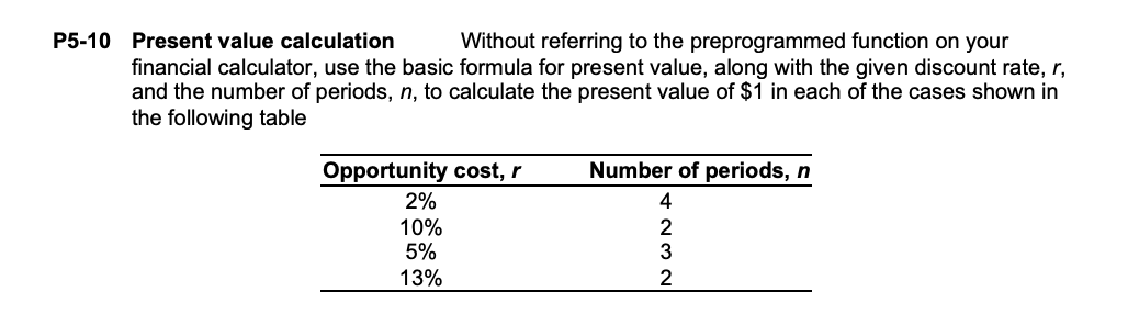  P5-10 Present value calculation Without referring to the preprogrammed function on