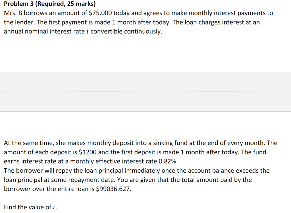  Problem 3 (Required, 25 marks) Mrs. B borrows an amount of