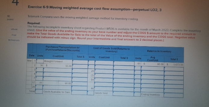  Exercise 6-9 Moving weighted average cost flow assumption-perpetual LO2,3 10 Tetamark
