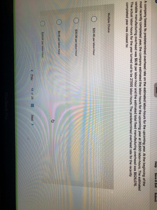  Help Save & Exit Submit A company bases its predetermined overhead
