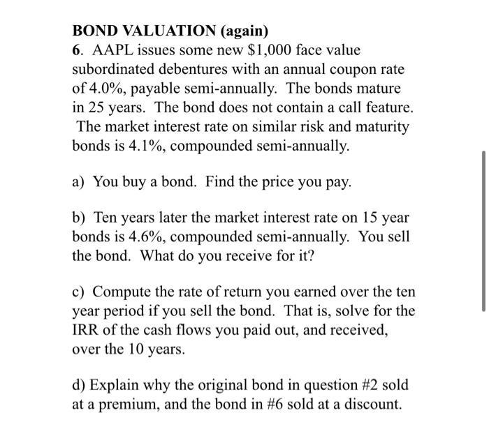 USING EXCEL BOND VALUATION (again) 6. AAPL issues some new $1,000 face