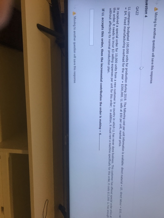  Moving to another question will save this response. Question 4 QA22