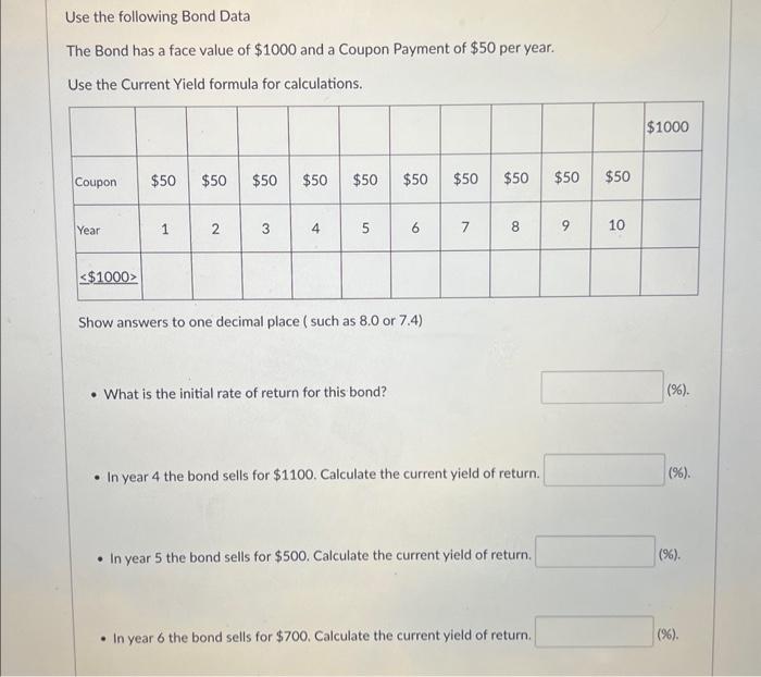  Use the following Bond Data The Bond has a face value