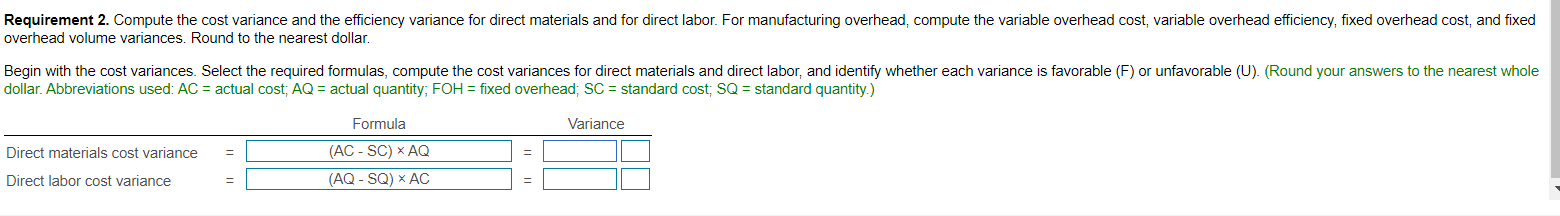 the efficiency variance for direct materials and for direct labor. For manufacturing