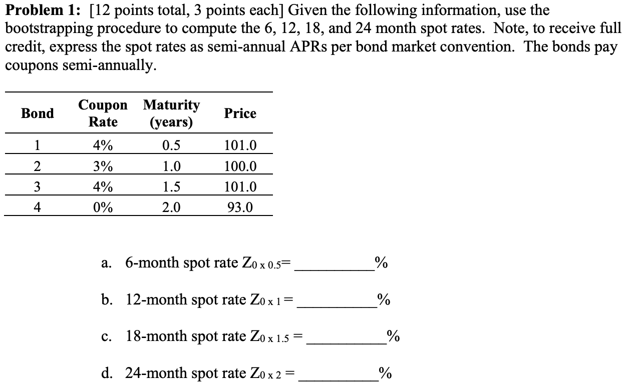  please show work Problem 1: [12 points total, 3 points each]