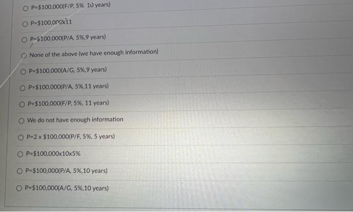 to solve for P in the cash flow diagram below. P=$100.000 (F/P.