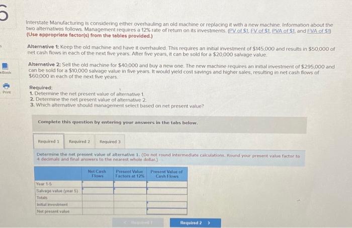  Interstate Manulacturing is considering either overhauling an old machine or replacing