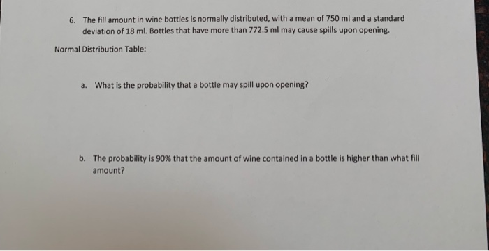  6. The fill amount in wine bottles is normally distributed, with