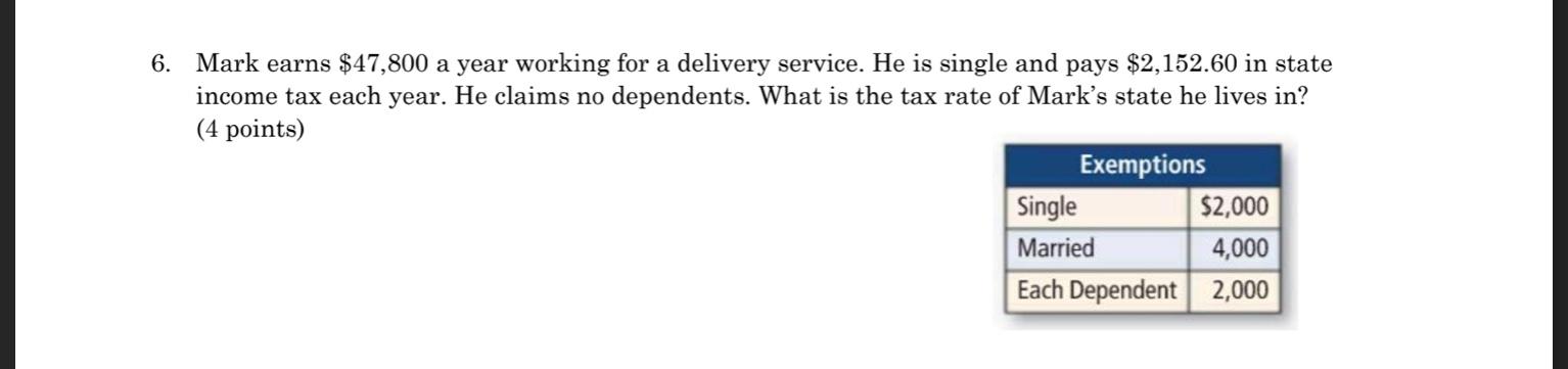  6. Mark earns $47,800 a year working for a delivery service.