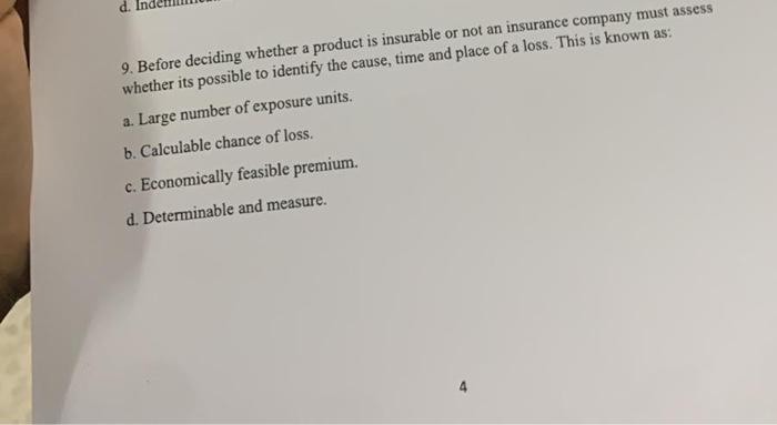  9. Before deciding whether a product is insurable or not an