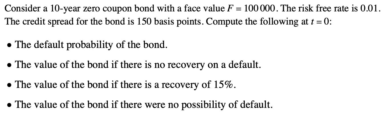  = Consider a 10-year zero coupon bond with a face value