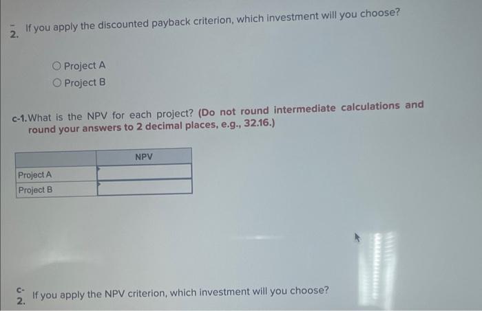 a-1. What is the payback period for each project? (Do not round