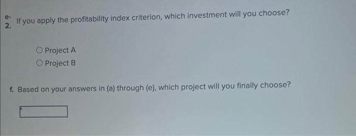 2. Project A Project B b- What is the discounted payback period