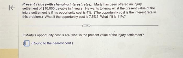  Present value (with changing interest rates). Marty has been offered an