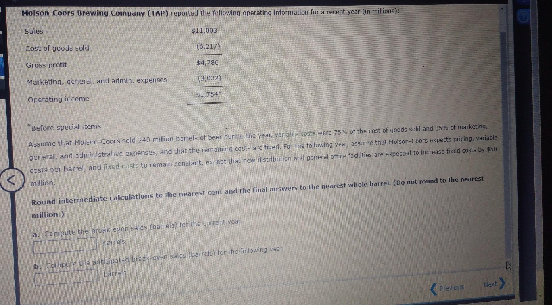 help needed * Before special items Assume that Molson-Coors sold 240