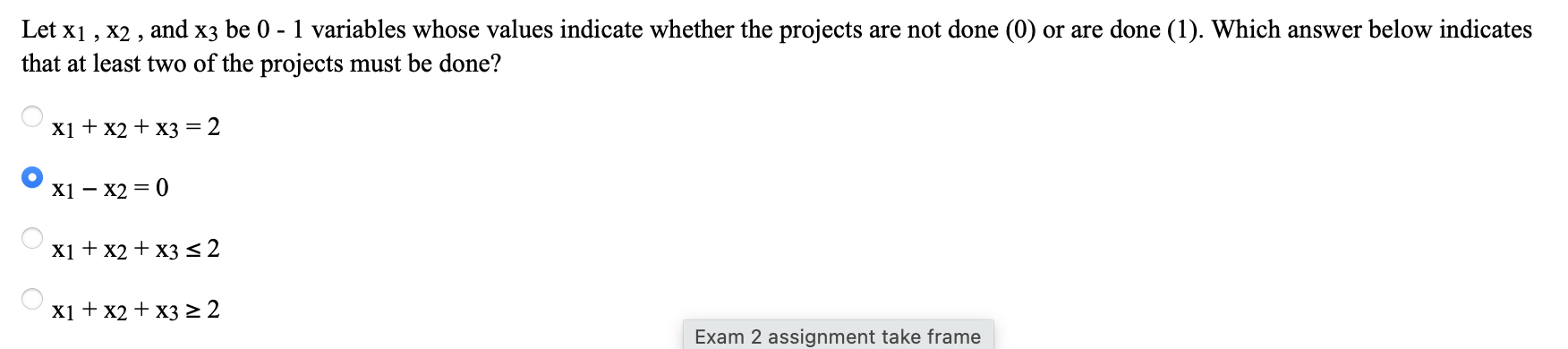  Let x1,x2, and x3 be 0-1 variables whose values indicate whether