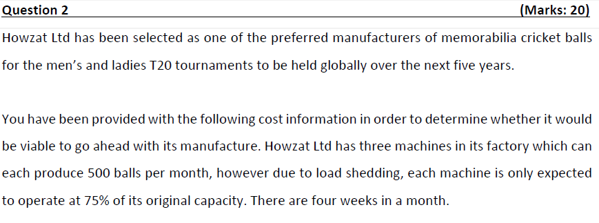 Question 2 (Marks:20) Howzat Ltd has been selected as one of