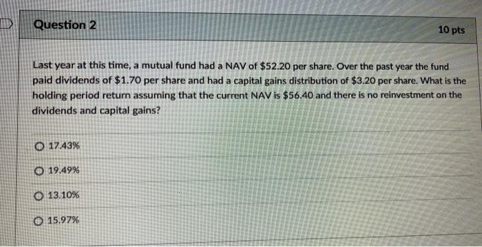  D Question 2 10 pts Last year at this time, a