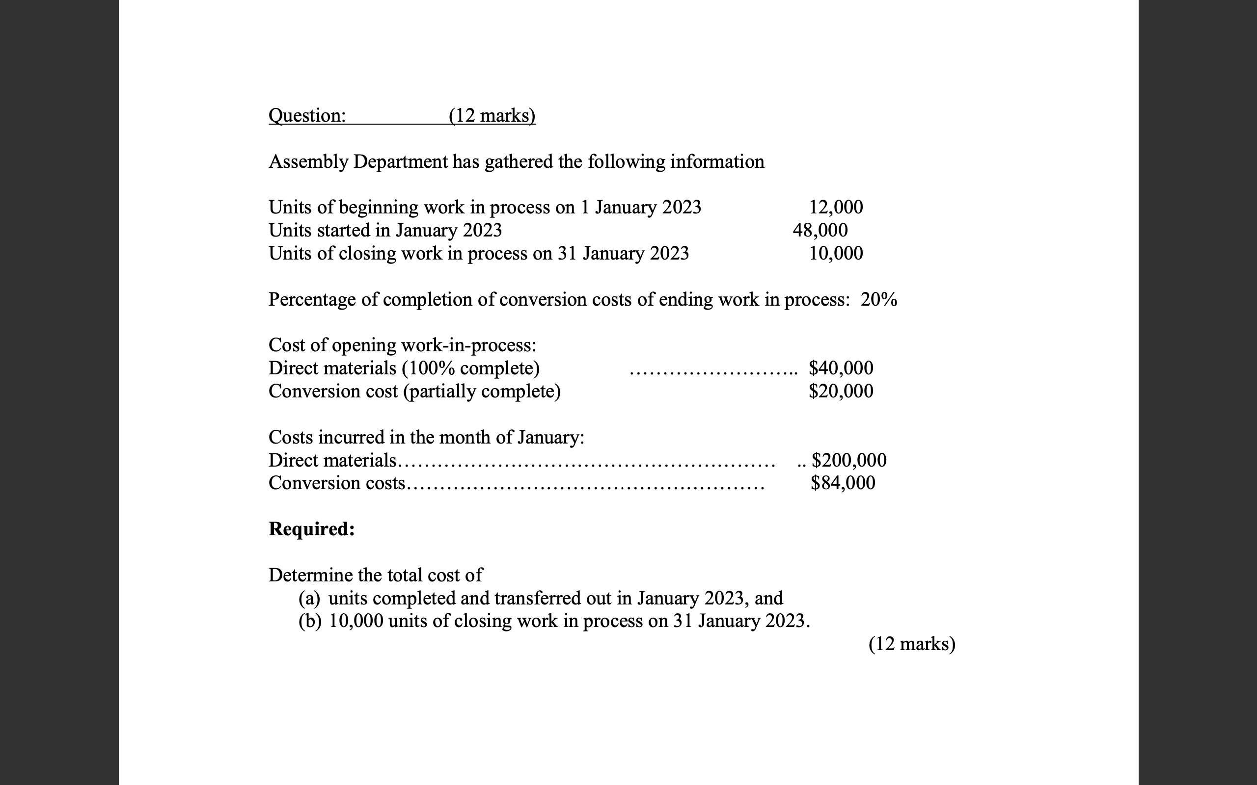  Question: (12 marks) Assembly Department has gathered the following information Units