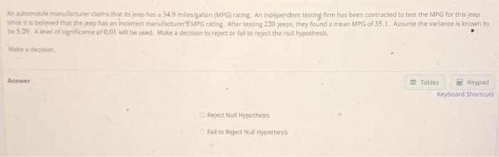 Reject Null Hypothesis or Fail to Reject Null Hypothesis? An automobile manufacturet