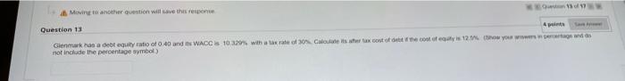  Moving to another question will save this response Quest 13 of
