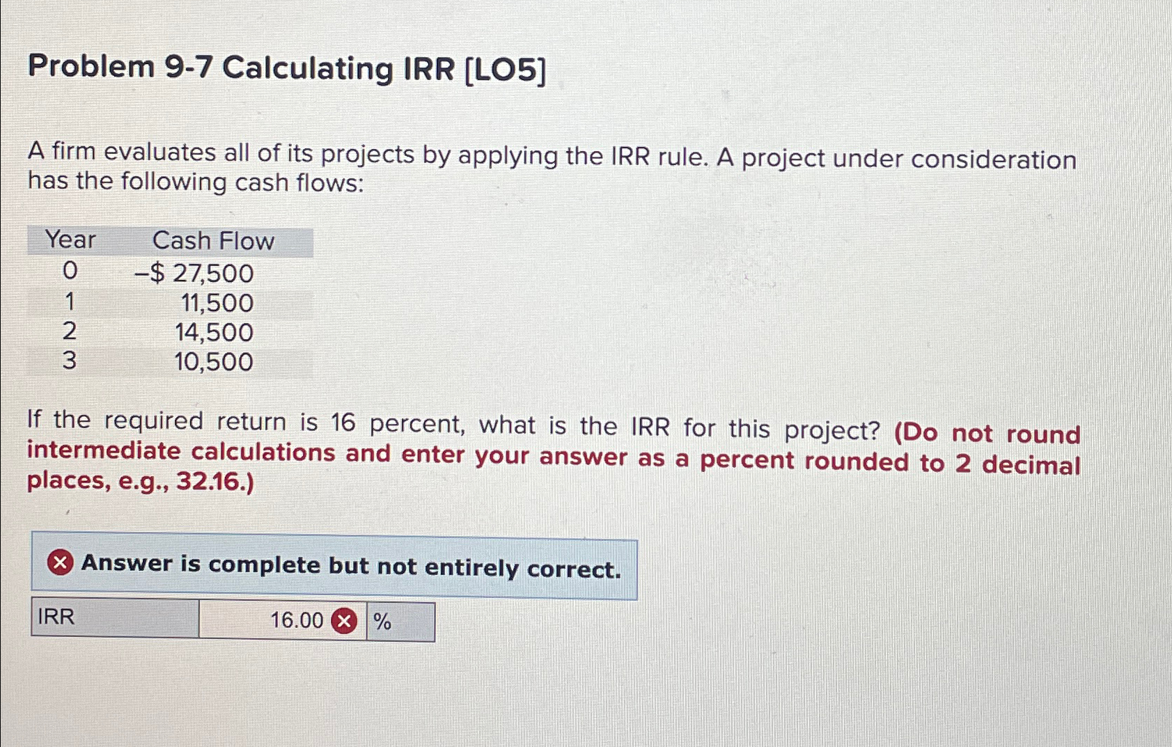  Problem 9-7 Calculating IRR [LO5] A firm evaluates all of its
