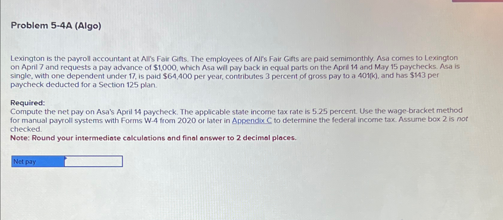 Problem 5-4A (Algo) Lexington is the payroll accountant at All's Fair