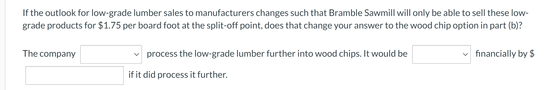 the primary purpose of producing hardwood lumber. In this process, however, not