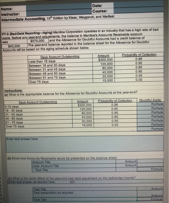  Name: Date: Instructor: Course: Intermediate Accounting, 15h Edition by Kleso, Weygandt,
