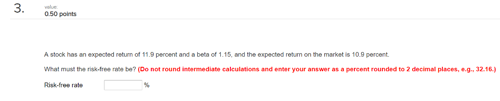  value: 0.50 points A stock has an expected return of 11.9