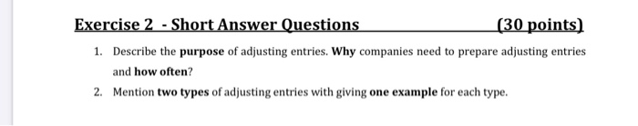  Exercise 2 - Short Answer Questions (30 points) 1. Describe the