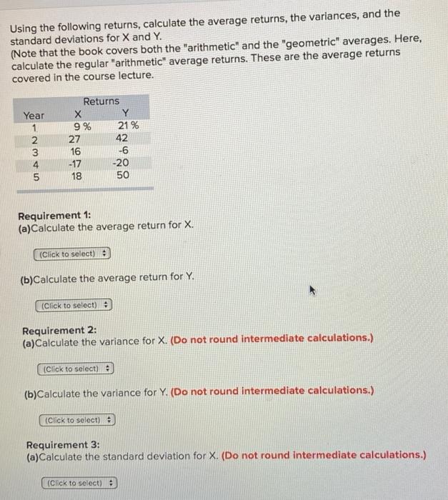  Using the following returns, calculate the average returns, the variances, and
