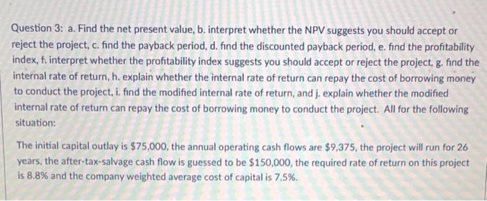  Question 3: a. Find the net present value, b. interpret whether
