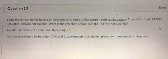  Question 10 5 pts Eagle Industries' bonds have a 10-year maturity