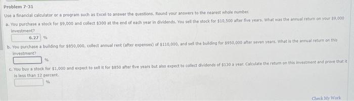  Problem 7-31 Use a financial calculator or a program such as