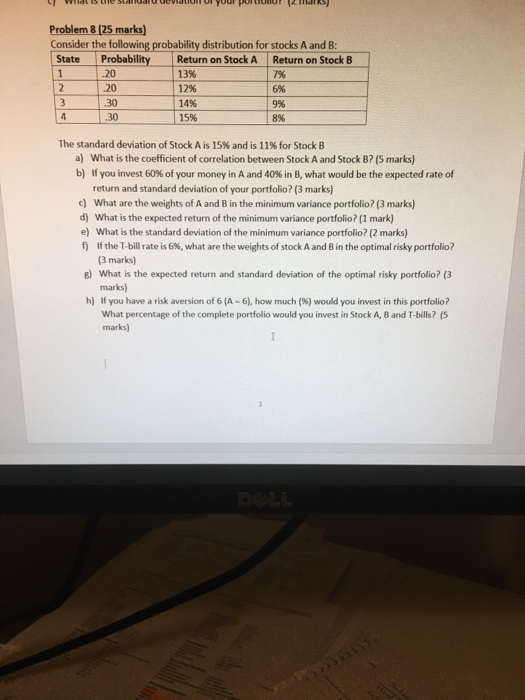  Problem 8 (25 marks) Consider the following probability distribution for stocks