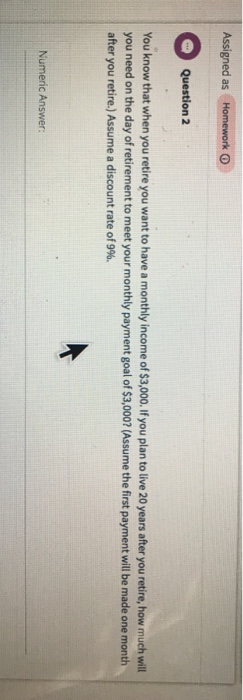  Assigned as Homework O Question 2 You know that when you