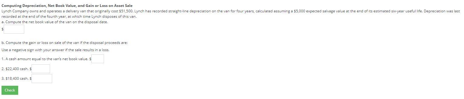 Please show all steps and formulas used. Computing Depreciation, Net Book Value,