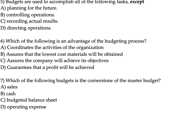 and outflows in an organization. Answer: 2) A budget is a quantitative